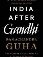 India After Gandhi: The History of the World's Largest Democracy [Paperback] Guha, Ramachandra