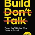 Build, Don't Talk
