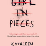 Girl in Pieces by Kathleen Glasgow