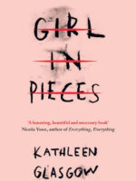 Girl in Pieces by Kathleen Glasgow