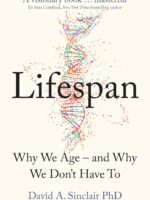 Lifespan: Why We Age – and Why We Don’t Have To