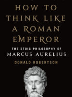 How to Think Like a Roman Emperor