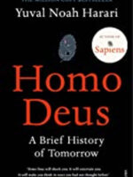 Homo Deus: A Brief History of Tomorrow by Yuval Noah Harari