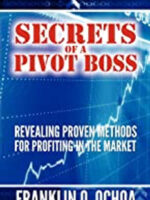 Secrets of a Pivot Boss: Revealing Proven Methods for Profiting in the Market