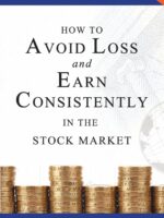 How to Avoid Loss and Earn Consistently in the Stock Market