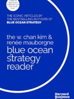 The W. Chan Kim and Renee Mauborgne Blue Ocean Strategy Reader
