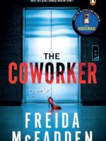 The Coworker: A Totally Gripping Thriller with Mind-bending Twists by Freida
