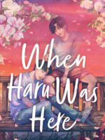When Haru Was Here by Dustin Thao