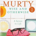 Wise and Otherwise: A salute to Life