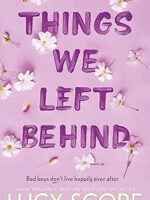 Things We Left Behind by Lucy Score