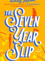 The Seven Year Slip by Ashley Poston