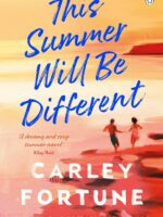 This Summer Will Be Different: The new sweepingly romantic novel about missed opportunities and second chances from the author of TikTok phenomenon Every Summer After