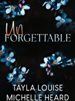 Unforgettable by Tayla Louise and Michelle Heard