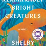 Remarkably Bright Creatures: A Read with Jenna Pick