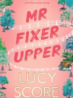 Mr Fixer Upper: the new romance from the bestselling Tiktok sensation! by Lucy Score