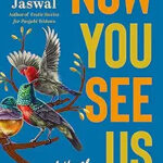 Now You See Us : The Novel by Balli Kaur Jaswal