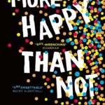 MORE HAPPY THAN NOT