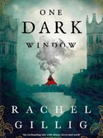 ONE DARK WINDOW by Rachel Gillig
