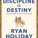 DISCIPLINE IS DESTINY