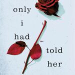 If Only I Had Told Her by Laura Nowlin