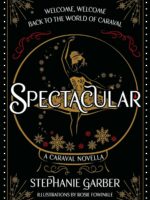 Spectacular by Stephanie Garber