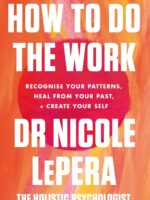 HOW TO DO THE WORK by Nicole LePera