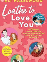 Loathe To Love You by Ali Hazelwood