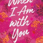 When I Am With You by Durjoy Dutta