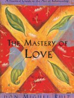 The Mastery of Love by Don Miguel Ruiz
