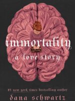 Immortality: A Love Story: 2 (The Anatomy Duology, 2)