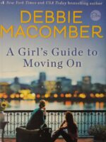 A Girl's Guide to Moving On: A Novel by Debbie Macomber