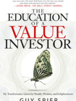 The Education Of A Value Investor: My Transformative Quest For Wealth, Wisdom, And Enlightenment
