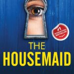 The Housemaid : An addictive psychological thriller with mind-bending twists