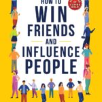 How to Win Friends and Influence People