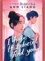 I Hope This Doesn’t Find You by Ann Liang