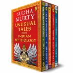 Unusual Tales from Indian Mythology Sudha Murty’s bestselling series of Unusual Tales from Indian Mythology| 5 books in 1 boxset