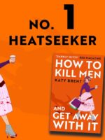 How to Kill Men and Get Away With It by Katy Brent