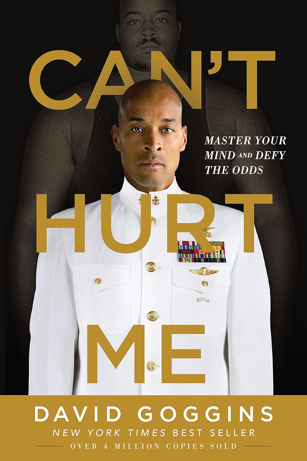 Can't Hurt Me: Master Your Mind and Defy the Odds -David Goggins