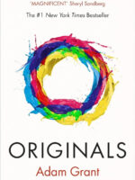 Originals: How Non-conformists Change the World