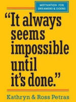 It Always Seems Impossible Until It's Done.: Motivation for Dreamers & Doers