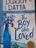 The Boy who loved by Durjoy Dutta