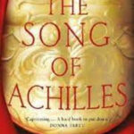 The Song Of Achilles by Madeline Miller