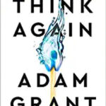 Think Again: The Power of Knowing What You Don't Know